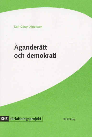Äganderätt och demokrati : svensk grundlagsdebatt under 1990-talet