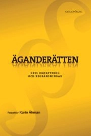 Äganderätten : dess omfattning och begränsningar