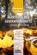 Ägarskifte i företag : avtal, Generationsskifte, sälja till utomstående, skatteregler mm; David Gustafsson, Björn Lundén; 2011