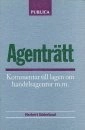 Agenträtt  : Kommentar till lagen om handelsagentur m.m.; Norstedts Juridik; 1994