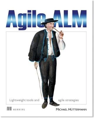 Agile ALM; Michael Huetterman; 2011