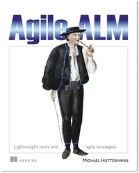 Agile ALM: Lightweight tools and Agile strategies [Elektronisk resurs]; Michael Huetterman; 2011