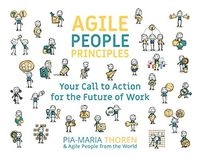 Agile people principles : your call to action for the future of work; Pia-Maria Thorén; 2020