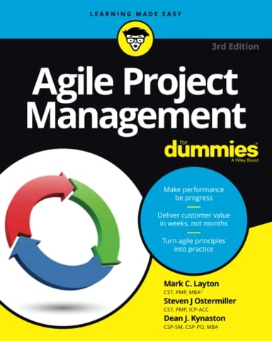 Agile Project Management For Dummies; Mark C Layton, Steven J Ostermiller, Dean J Kynaston; 2020