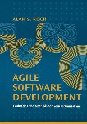 Agile Software Development; Alan S Koch, Alexis Leon, Alan S Koch; 2004
