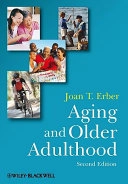 Aging and Older Adulthood; Joan T. Erber; 2009