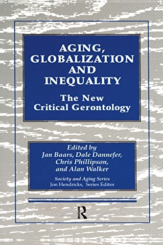 Aging, globalization, and inequality : the new critical gerontology