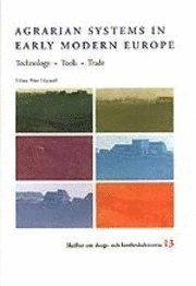 Agrarian Systems in Early Modern Europe : technology, tools, trade