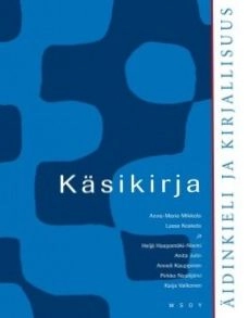 Äidinkieli ja kirjallisuus; Anne-Maria. Mikkola; 2004