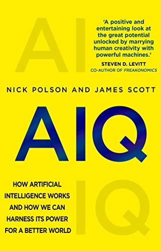 AIQ : how artificial intelligence works and how we can harness its power for a better world; Nick Polson; 2019