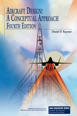 Aircraft design : a conceptual approach; Daniel P. Raymer; 2006