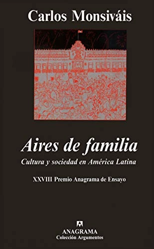 Aires de familia : cultura y sociedad en América Latina; Carlos Monsiváis; 2000