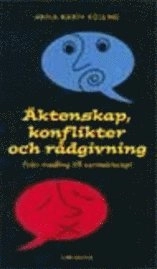 Äktenskap, konflikter och rådgivning : från medling till samtalsterapi; Anna-Karin Kollind; 2002
