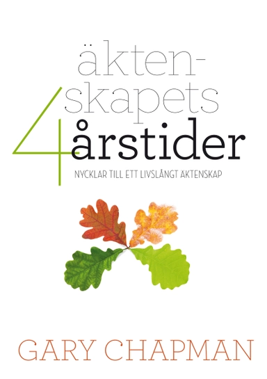 Äktenskapets 4 årstider : nycklar till ett livslångt äktenskap