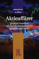 Aktieaffärer: praktisk handbok om hur du framgångsrikt handlar med aktier; Lennart Andersson; 2001
