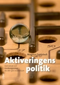 Aktiveringens politik - Demokrati och medborgarskap för ett nytt millennium
