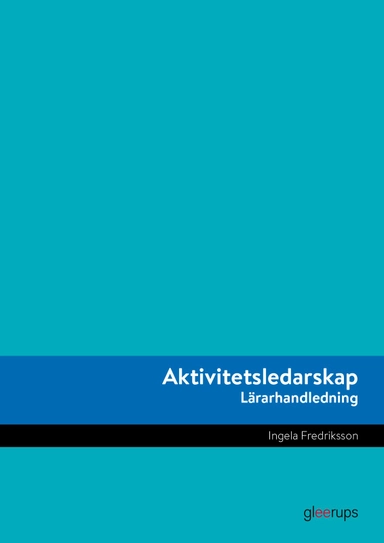 Aktivitetsledarskap Lärarhandledning