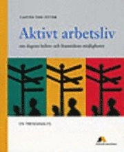 Aktivt arbetsliv  om dagens behov och framtidens möjligheter