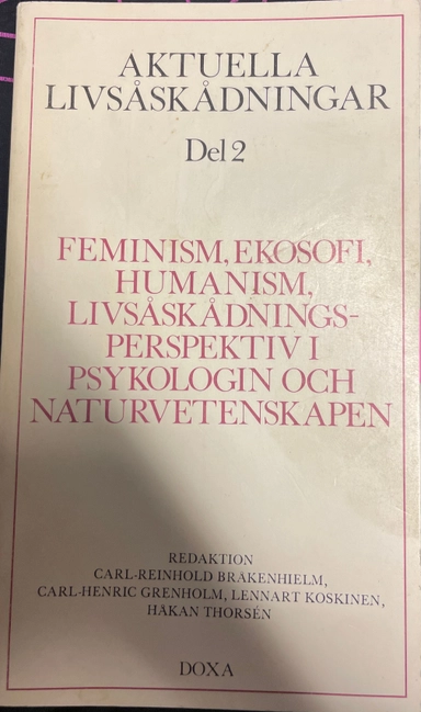 Aktuella livsåskådningar · D. 2 · Feminism, ekosofi, humanism, livsåskådningsperspektiv i psykologin och naturvetenskapen