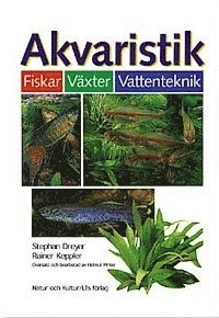 Akvaristik : fiskar, växter, vattenteknik; Stephan Dreyer, Rainer Keppler; 2000