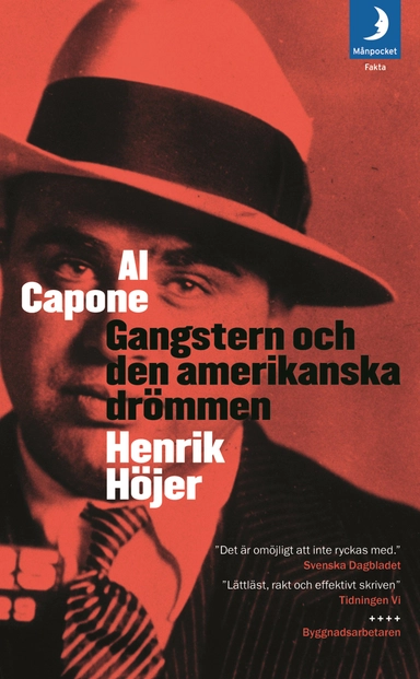 Al Capone : Gangstern och den amerikanska drömmen; Henrik Höjer; 2010