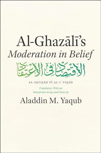 Al-Ghazālī's moderation in belief; Ghazālī; 2017