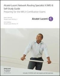 Alcatel-Lucent Network Routing Specialist II (NRS II) Self-Study Guide: Pre; Glenn Warnock; 2011