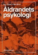 Åldrandets psykologi; Ian Stuart-Hamilton; 1994