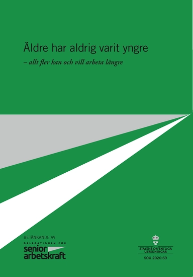 Äldre har aldrig varit yngre - allt fler kan och vill arbeta längre. SOU 2020:69 : Betänkande från Delegationen för senior arbetskraft (S 2018:10); Sverige Delegationen för senior arbetskraft; 2020