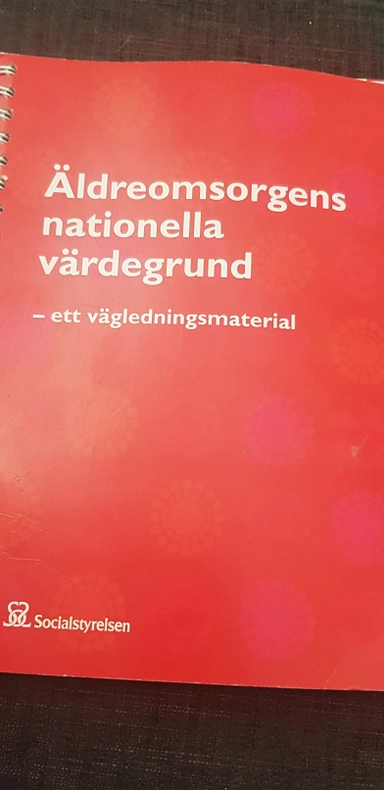Äldreomsorgens nationella värdegrund : ett vägledningsmaterial; Sverige. Socialstyrelsen, Sverige. Medicinalstyrelsen; 2012