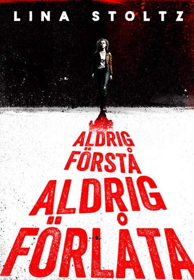 Aldrig förstå, aldrig förlåta; Lina Stoltz; 2023