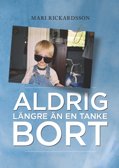 Aldrig längre än en tanke bort; Mari Rickardsson; 2014
