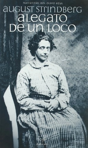 Alegato de un loco; August Strindberg; 2008