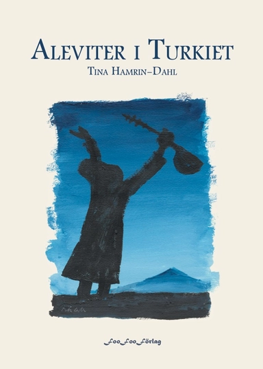 Aleviter i Turkiet; Tina Hamrin-Dahl; 2015