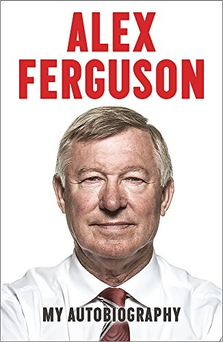 Alex Ferguson: My Autobiography; Alex Ferguson; 2013