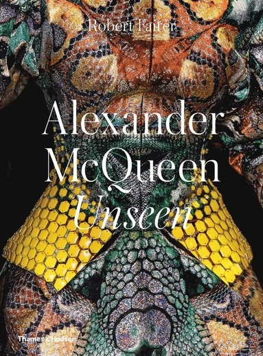 Alexander McQueen : unseen; Robert Fairer; 2016