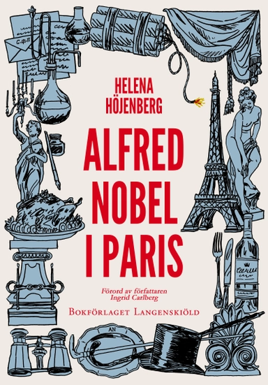 Alfred Nobel i Paris; Helena Höjenberg; 2024