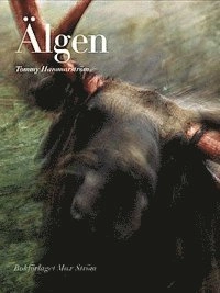 Älgen; Tommy Hammarström; 2004