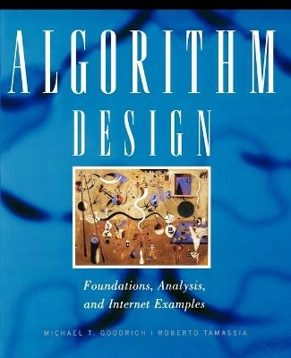 Algorithm Design: Foundations, Analysis, and Internet Examples; Michael T. Goodrich, Roberto Tamassia; 2001