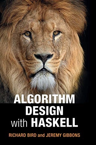 Algorithm design with Haskell; Richard Bird; 2020