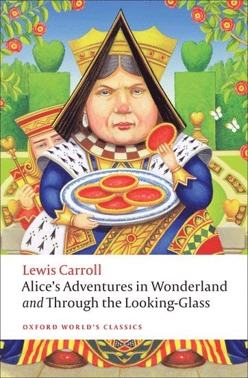 Alice's adventures in Wonderland and Through the looking-glass and what Alice found there; Lewis Carroll; 2009