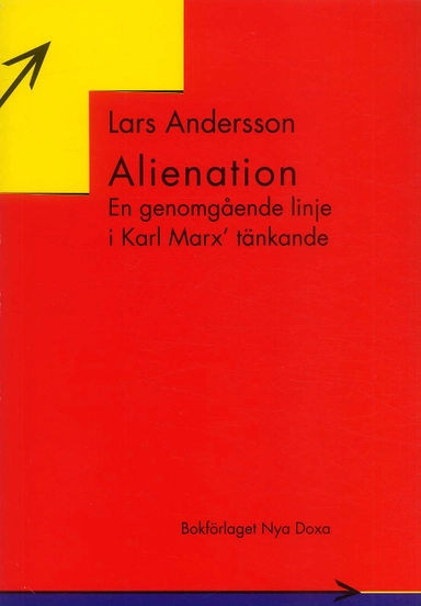 Alienation : En genomgående linje i Karl Marx tänkande