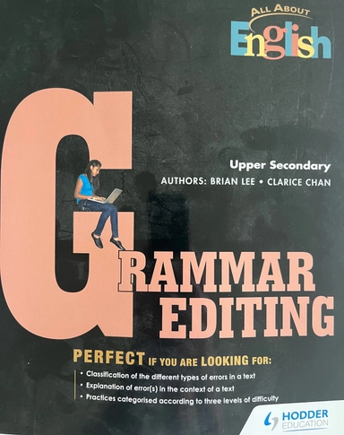 All about English: Grammar Editing Upper Secondary; Brian Lee, Clarice Chan