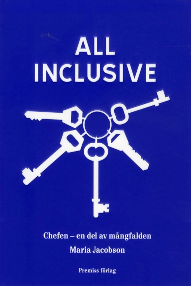 All inclusive : chefen - en del av mångfalden; Maria Jacobson; 2012