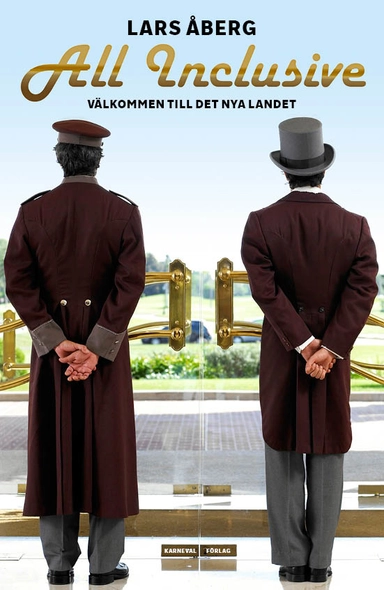All inclusive : välkommen till det nya landet; Lars Åberg; 2019