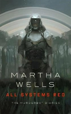 All Systems Red; Martha Wells; 2017