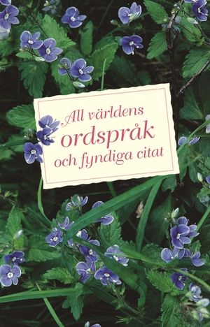 All världens ordspråk och fyndiga citat
