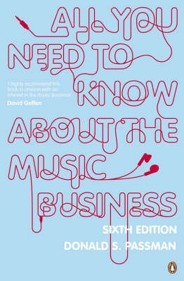 All you need to know about the music business; Donald S. Passman; 2008