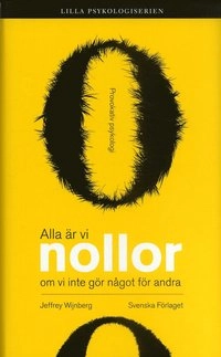 Alla är vi nollor : om vi inte gör något för andra; Jeffrey Wijnberg; 2006