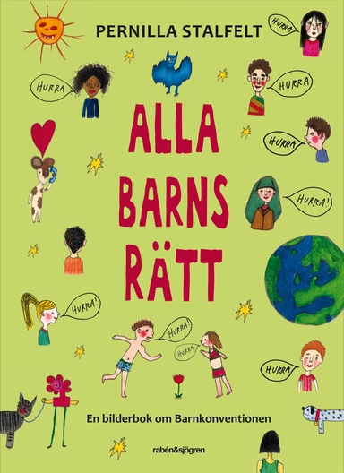 Alla barns rätt : en bilderbok om Barnkonventionen; Pernilla Stalfelt; 2010